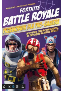 Fortnite Battle Royale. Przewodnik...