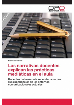 Las narrativas docentes explican las prácticas mediáticas en el aula
