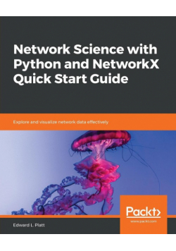 Network Science with Python and NetworkX Quick Start Guide