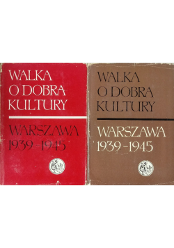 Walka o dobra kultury Warszawa 1939 1945 Tom 1 i 2