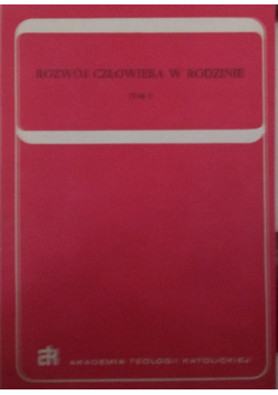 Rozwój człowieka w rodzinie tom 1