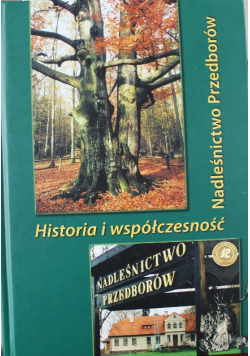 Nadleśnictwo Przedborów Historia i współczesność