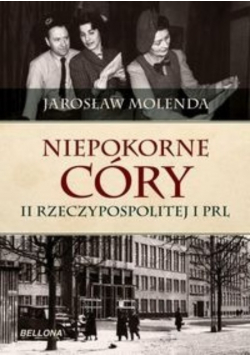 Niepokorne córy II Rzeczypospolitej i PRL