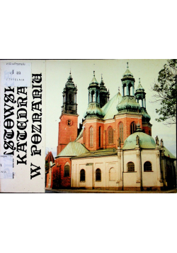 Piastowska katedra w Poznaniu