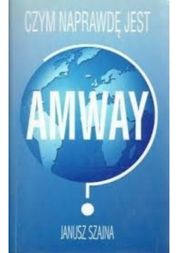 Czym naprawdę jest Amway