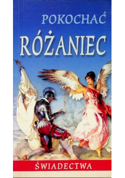Pokochać różaniec Świadectwa