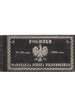 Pogrzeb 17-18 maja 1935 roku Marszalka Józefa Piłsudkiego