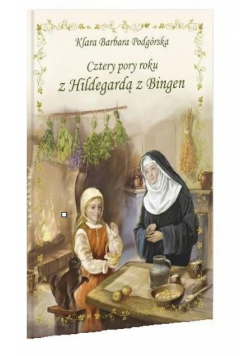 Cztery pory roku z Hildegardą z Bingen