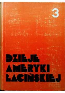 Dzieje Ameryki Łacińskiej tom 3