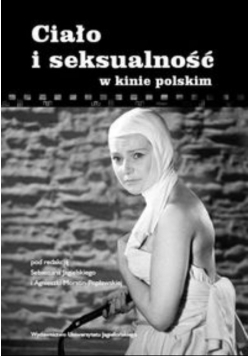Ciało i seksualność w kinie polskim
