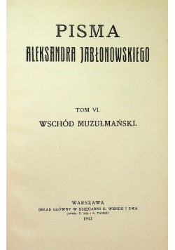 Pisma Aleksandra Jabłonowskiego Wschód Muzułmański 1912 r.
