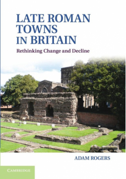Late Roman Towns in Britain
