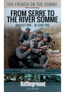The French on the Somme - From Serre to the River Somme