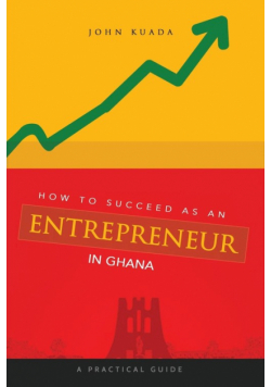 How to Succeed as an Entrepreneur in Ghana