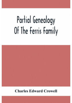 Partial Genealogy Of The Ferris Family