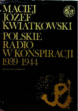 Polskie radio w konspiracji 1939 - 1944