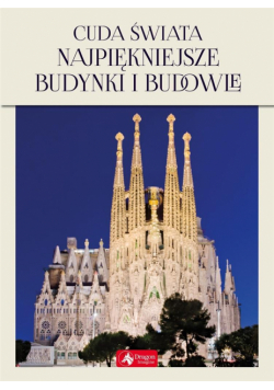 Cuda świata. Najpiękniejsze budynki i budowle