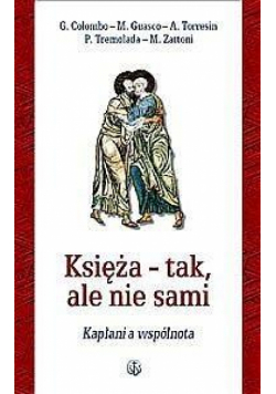 Księża - tak, ale nie sami. Kapłani a wspólnota