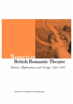 Women in British Romantic Theatre