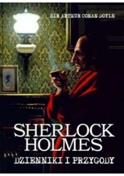 Sherlock Holmes Dzienniki i przygody