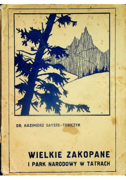 Wielkie Zakopane i Park Narodowy w Tatrach 1928 r.