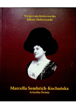 Marcella Sembrich Kochańska Artystka Świata dedykacja autora