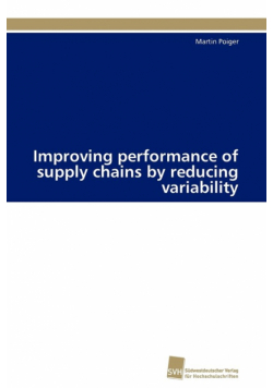 Improving performance of supply chains by reducing variability