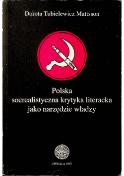 Polska socrealistyczna krytyka literacka jako narzędzie władzy