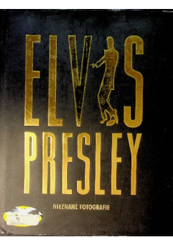 Elvis Presley Nieznane fotografie