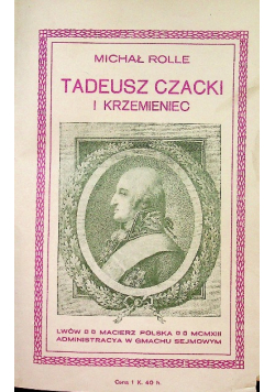 Tadeusz Czacki i Krzemieniec 1913 r.