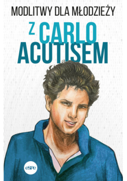 Modlitwy dla młodzieży z Carlo Acutisem