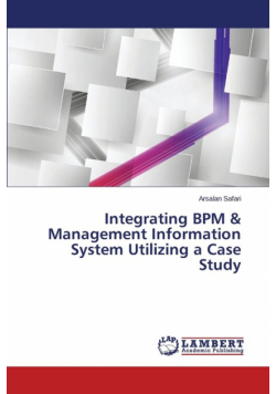 Integrating BPM & Management Information System Utilizing a Case Study