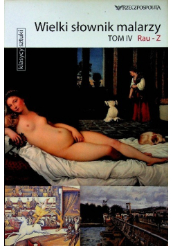 Klasycy sztuki Tom 44 Wielki słownik malarzy tom IV Rau - Z