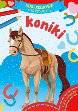 Maluszkowe malowanie. Koniki
