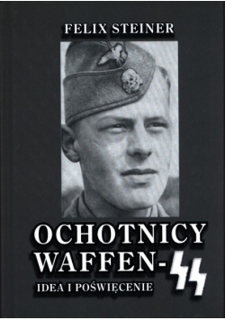Ochotnicy Waffen SS Idea i poświęcenie