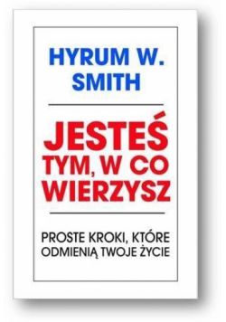 Jesteś tym, w co wierzysz.