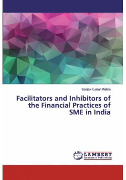 Facilitators and Inhibitors of the Financial Practices of SME in India