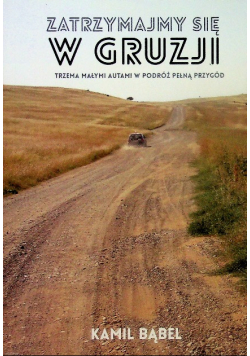 Zatrzymajmy się w Gruzji Dedykacja Autora