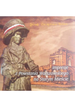 Impresje z Powstania Warszawskiego na Starym Mieście
