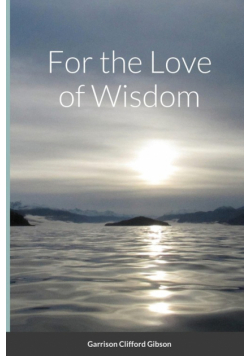 For the Love of Wisdom