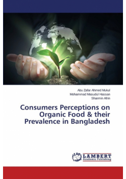 Consumers Perceptions on Organic Food & their Prevalence in Bangladesh