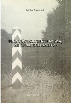 Frontowi żołnierze mówią że to nic strasznego