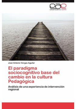 El paradigma sociocognitivo base del cambio en la cultura Pedagógica