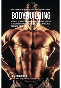 Ricette Per La Massa Muscolare, Prima E Dopo La Competizione Nel Bodybuilding