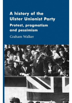 A history of the Ulster Unionist Party