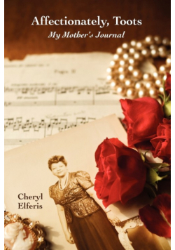 Affectionately, Toots - My Mother's Journal