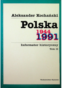 Polska 1944 1991 Informator historyczny tom II