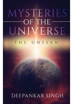 Mysteries of The Universe - The Unseen