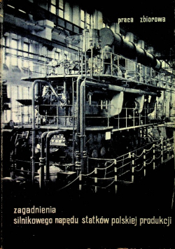 Zagadnienia silnikowego napędu statków polskiej produkcji
