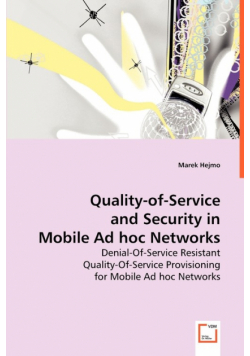 Quality-of-Service and Security in Mobile Ad Hoc Networks